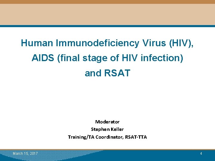 Human Immunodeficiency Virus (HIV), AIDS (final stage of HIV infection) and RSAT Moderator Stephen