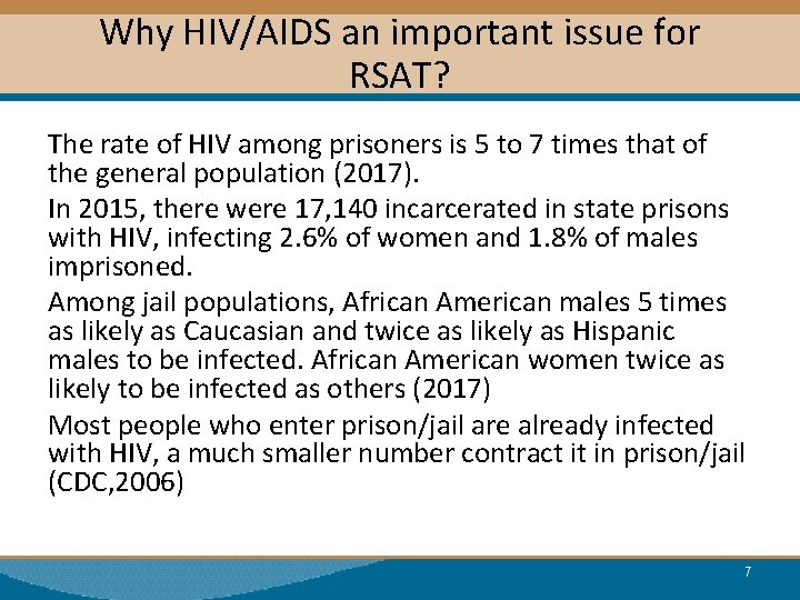 Why HIV/AIDS an important issue for RSAT? The rate of HIV among prisoners is