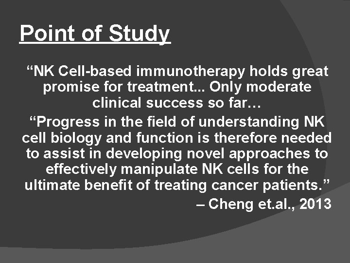 Point of Study “NK Cell-based immunotherapy holds great promise for treatment. . . Only