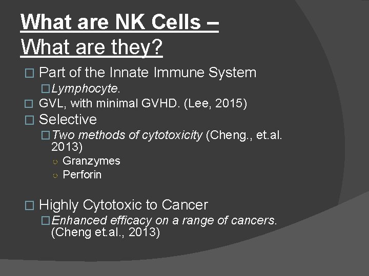 What are NK Cells – What are they? � Part of the Innate Immune