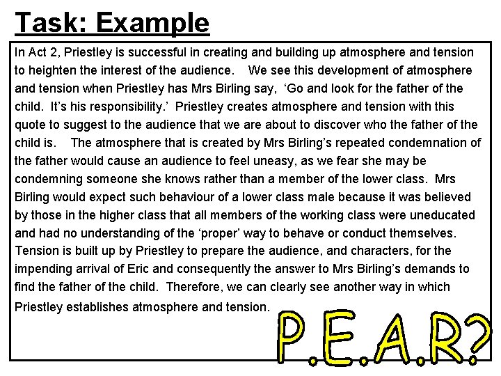 Task: Example In Act 2, Priestley is successful in creating and building up atmosphere