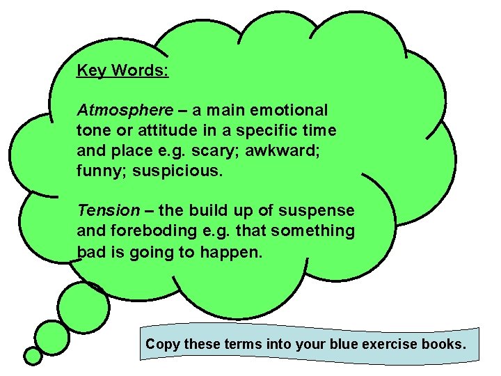 Key Words: Atmosphere – a main emotional tone or attitude in a specific time