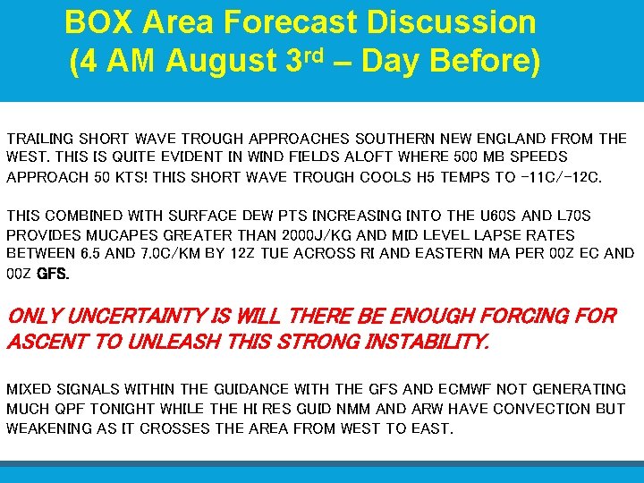 BOX Area Forecast Discussion (4 AM August 3 rd – Day Before) § TRAILING BOX Area Forecast Discussion (4 AM August 3 rd – Day Before) § TRAILING