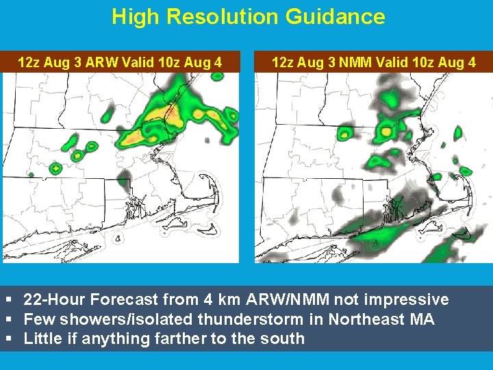 High Resolution Guidance 12 z Aug 3 ARW Valid 10 z Aug 4 12 High Resolution Guidance 12 z Aug 3 ARW Valid 10 z Aug 4 12