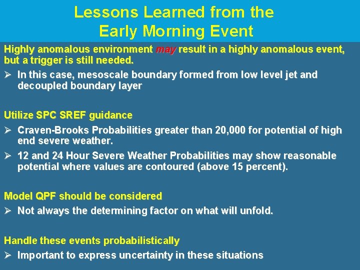 Lessons Learned from the Early Morning Event Highly anomalous environment may result in a Lessons Learned from the Early Morning Event Highly anomalous environment may result in a
