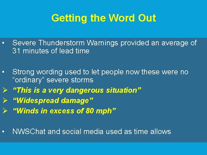 Getting the Word Out • Severe Thunderstorm Warnings provided an average of 31 minutes Getting the Word Out • Severe Thunderstorm Warnings provided an average of 31 minutes