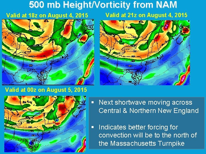 500 mb Height/Vorticity from NAM Valid at 18 z on August 4, 2015 Valid 500 mb Height/Vorticity from NAM Valid at 18 z on August 4, 2015 Valid