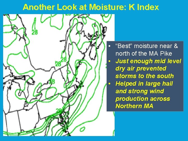 Another Look at Moisture: K Index Valid at 21 z • “Best” moisture near Another Look at Moisture: K Index Valid at 21 z • “Best” moisture near
