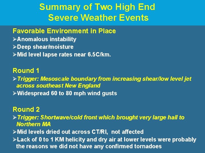 Summary of Two High End Severe Weather Events Favorable Environment in Place ØAnomalous instability Summary of Two High End Severe Weather Events Favorable Environment in Place ØAnomalous instability