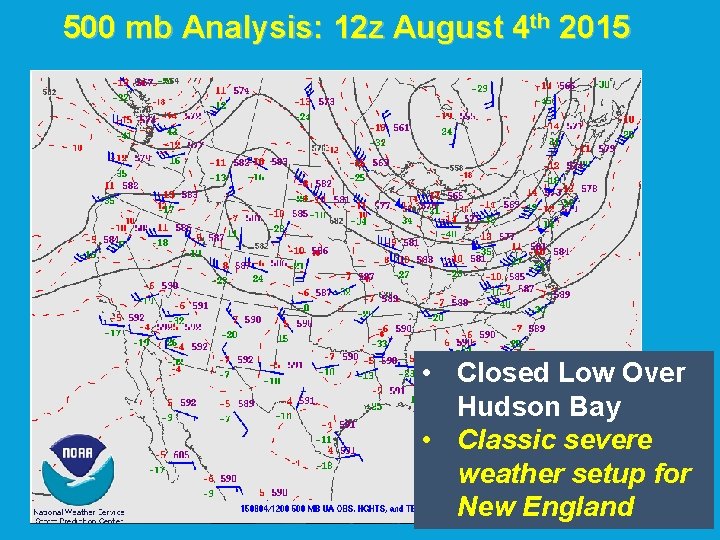 500 mb Analysis: 12 z August 4 th 2015 • Closed Low Over Hudson 500 mb Analysis: 12 z August 4 th 2015 • Closed Low Over Hudson