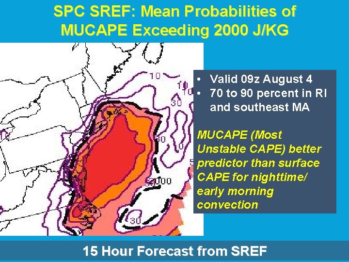 SPC SREF: Mean Probabilities of MUCAPE Exceeding 2000 J/KG • Valid 09 z August SPC SREF: Mean Probabilities of MUCAPE Exceeding 2000 J/KG • Valid 09 z August