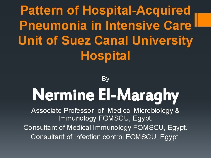 Pattern of Hospital-Acquired Pneumonia in Intensive Care Unit of Suez Canal University Hospital By