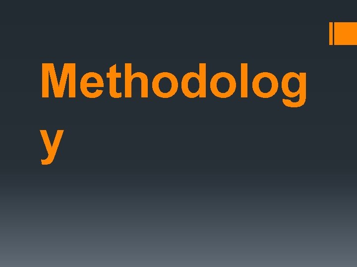 Methodolog y 