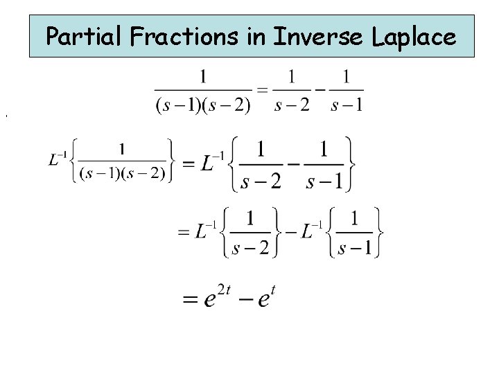 Partial Fractions in Inverse Laplace , Partial Fractions in Inverse Laplace ,