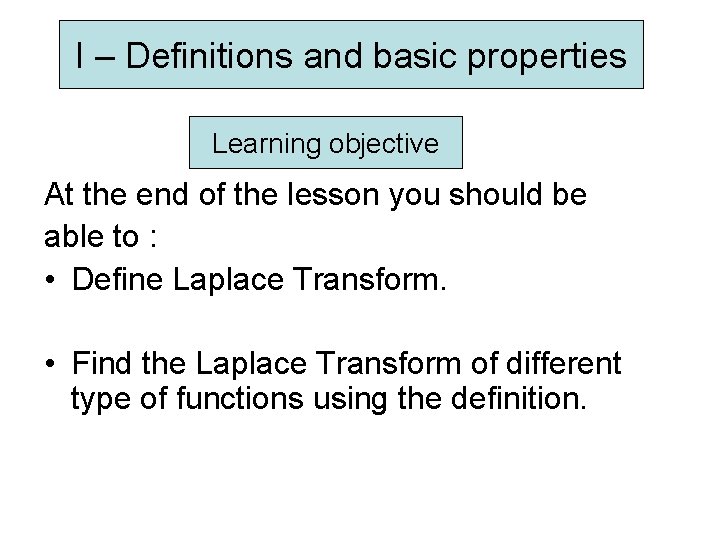 I – Definitions and basic properties Learning objective At the end of the lesson I – Definitions and basic properties Learning objective At the end of the lesson