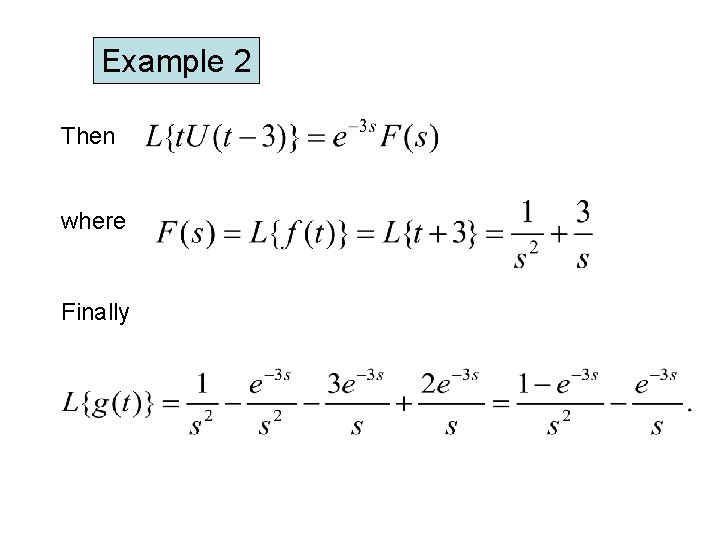 Example 2 Then where Finally Example 2 Then where Finally