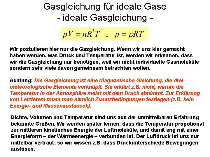 Gasgleichung für ideale Gase - ideale Gasgleichung - Wir postulieren hier nur die Gasgleichung.
