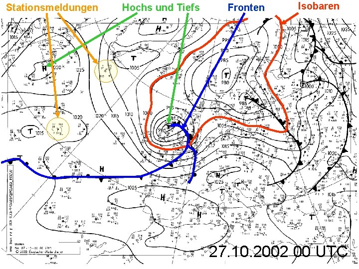 Stationsmeldungen Hochs und Tiefs Fronten Isobaren 27. 10. 2002 00 UTC 