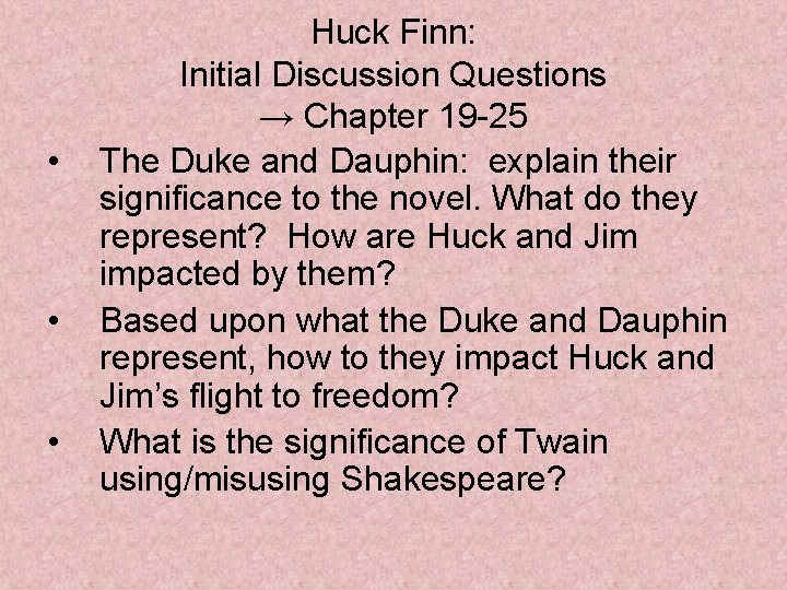  • • • Huck Finn: Initial Discussion Questions → Chapter 19 -25 The