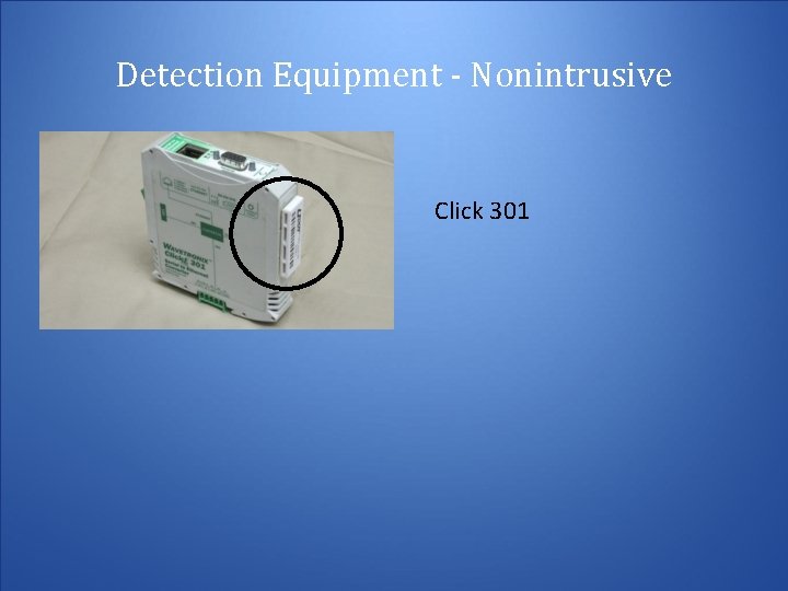 Detection Equipment - Nonintrusive Click 301 Detection Equipment - Nonintrusive Click 301