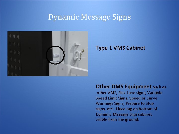 Dynamic Message Signs Type 1 VMS Cabinet Other DMS Equipment such as other VMS,