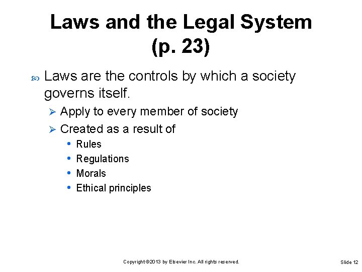 Laws and the Legal System (p. 23) Laws are the controls by which a