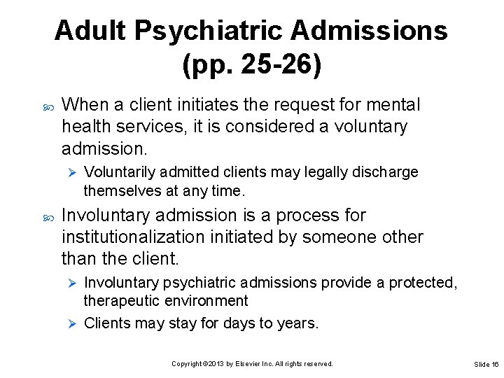 Adult Psychiatric Admissions (pp. 25 -26) When a client initiates the request for mental