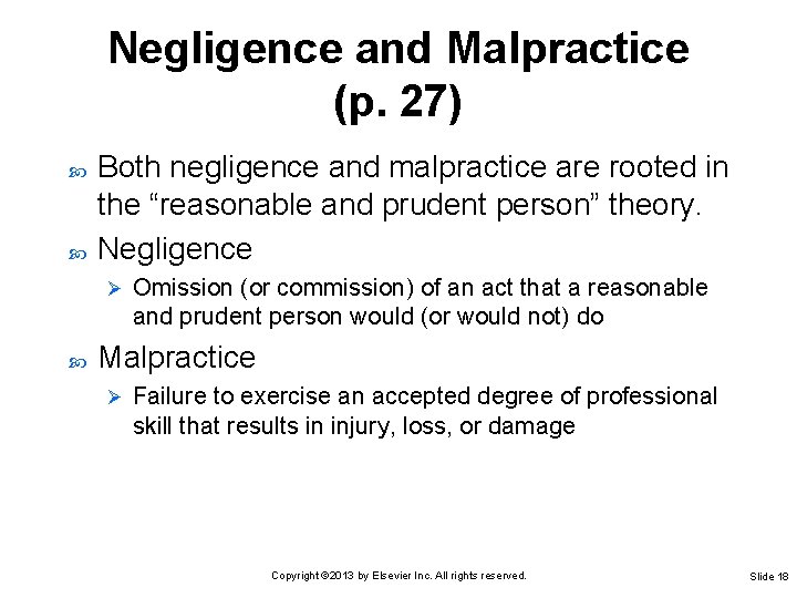 Negligence and Malpractice (p. 27) Both negligence and malpractice are rooted in the “reasonable