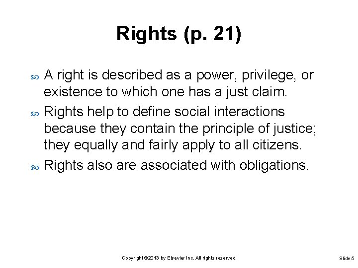 Rights (p. 21) A right is described as a power, privilege, or existence to