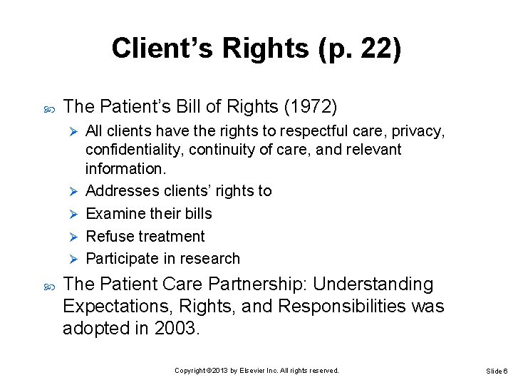 Client’s Rights (p. 22) The Patient’s Bill of Rights (1972) Ø Ø Ø All