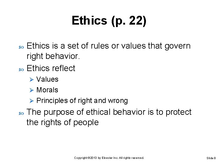 Ethics (p. 22) Ethics is a set of rules or values that govern right