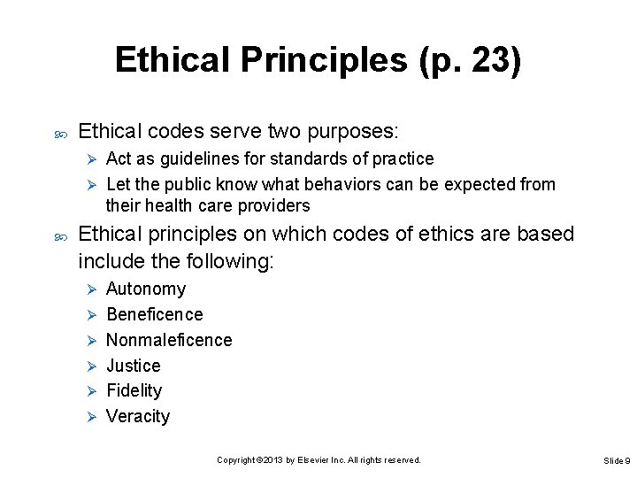 Ethical Principles (p. 23) Ethical codes serve two purposes: Act as guidelines for standards