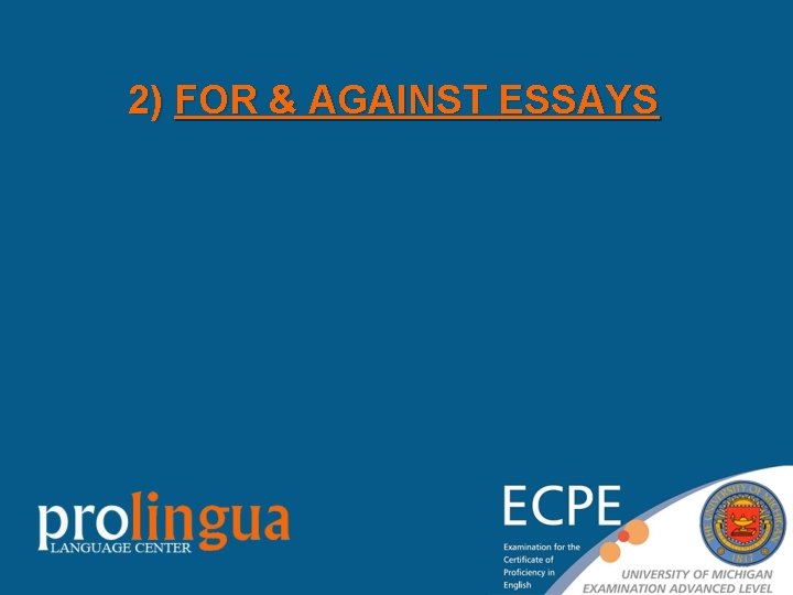 2) FOR & AGAINST ESSAYS 