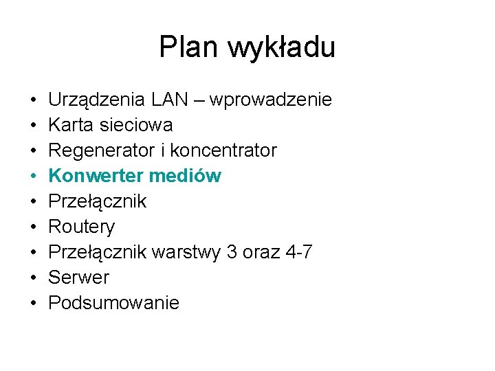 Plan wykładu • • • Urządzenia LAN – wprowadzenie Karta sieciowa Regenerator i koncentrator