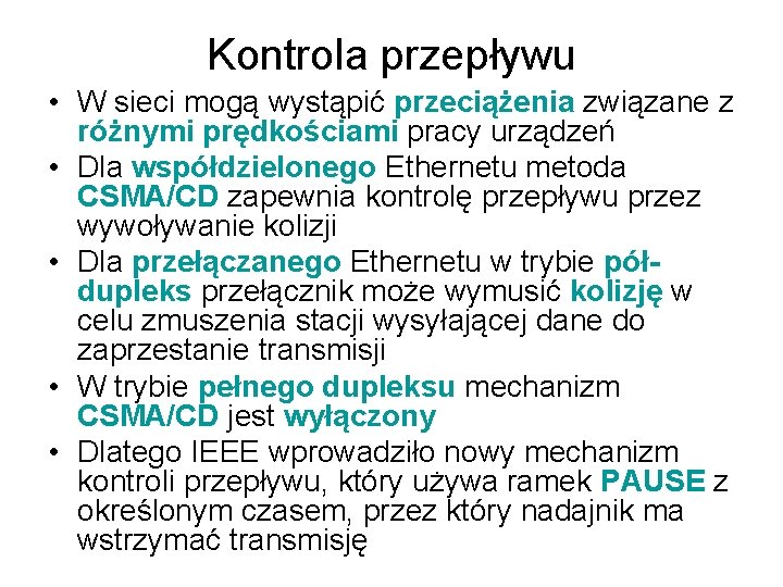 Kontrola przepływu • W sieci mogą wystąpić przeciążenia związane z różnymi prędkościami pracy urządzeń