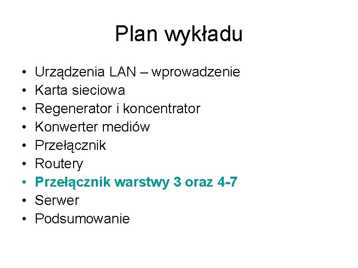 Plan wykładu • • • Urządzenia LAN – wprowadzenie Karta sieciowa Regenerator i koncentrator