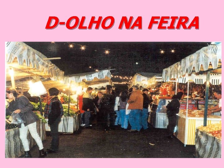 D-OLHO NA FEIRA 