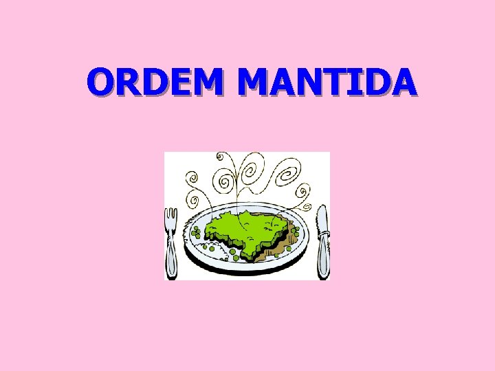 ORDEM MANTIDA 