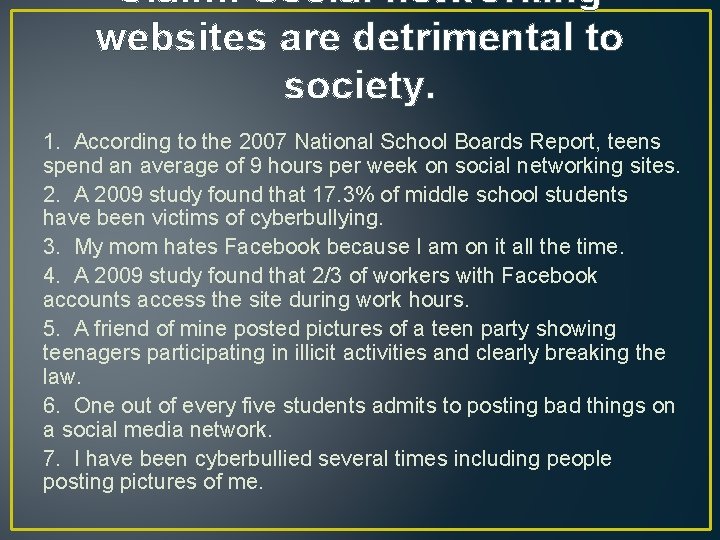 Claim: Social networking websites are detrimental to society. 1. According to the 2007 National