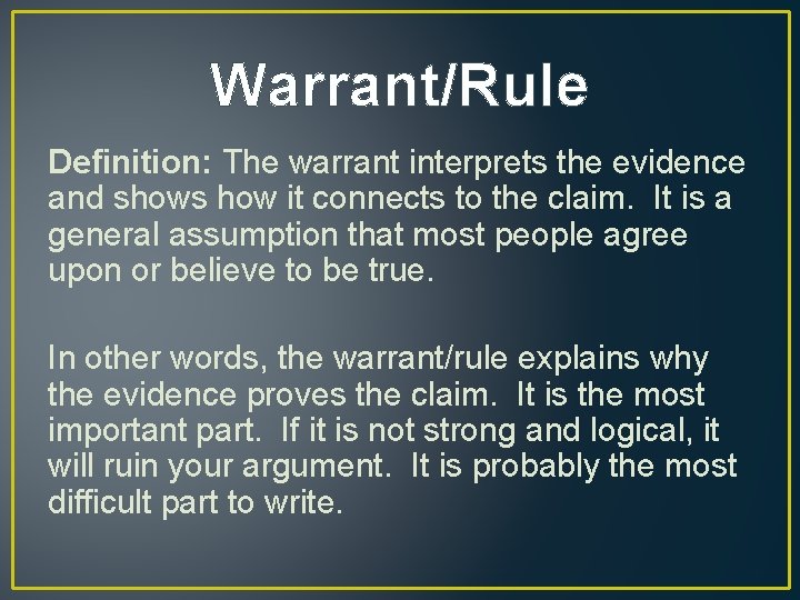 Warrant/Rule Definition: The warrant interprets the evidence and shows how it connects to the