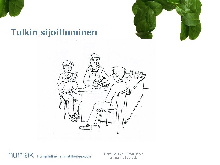 Tulkin sijoittuminen Helmi Koukka, Humanistinen ammattikorkeakoulu 