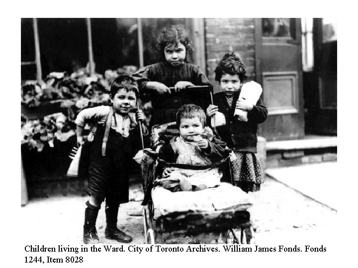 Children living in the Ward. City of Toronto Archives. William James Fonds 1244, Item