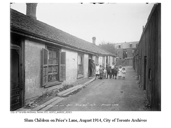 Slum Children on Price’s Lane, August 1914, City of Toronto Archives 