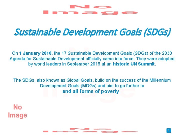 Sustainable Development Goals (SDGs) On 1 January 2016, the 17 Sustainable Development Goals (SDGs) Sustainable Development Goals (SDGs) On 1 January 2016, the 17 Sustainable Development Goals (SDGs)