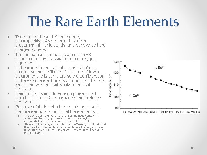 The Rare Earth Elements • • • The rare earths and Y are strongly