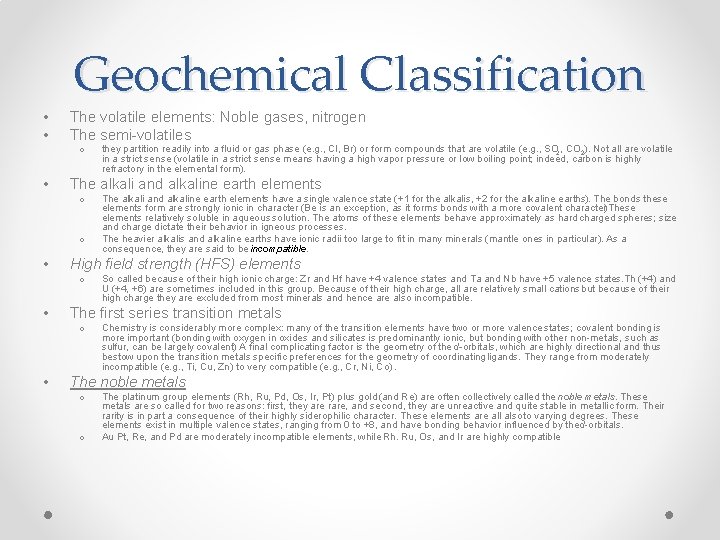 Geochemical Classification • • The volatile elements: Noble gases, nitrogen The semi-volatiles o •