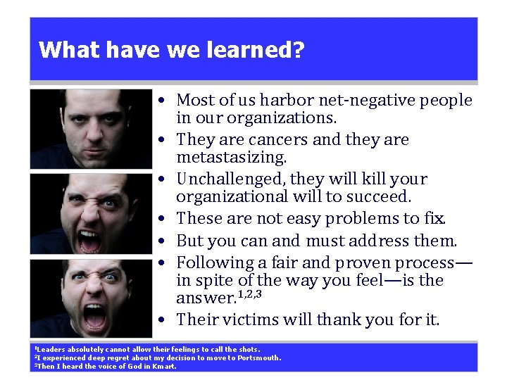 What have we learned? • Most of us harbor net-negative people in our organizations.