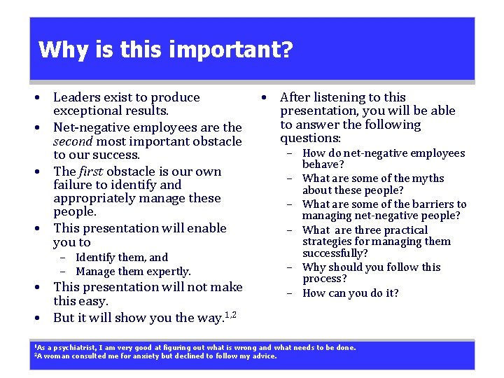 Why is this important? • Leaders exist to produce exceptional results. • Net-negative employees