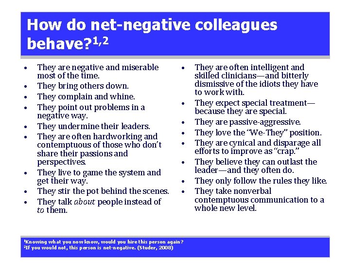 How do net-negative colleagues behave? 1, 2 • • • They are negative and