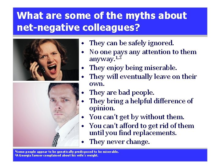 What are some of the myths about net-negative colleagues? • They can be safely